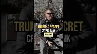 Trump&rsquo;s Secret Crypto Bank Revealed