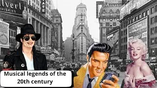 Musical legends of the 20th century
