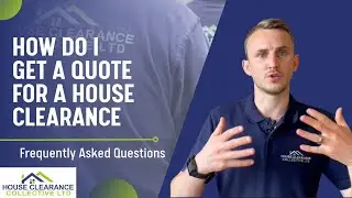 How do I get a quote for a house clearance? | Frequently Asked Questions