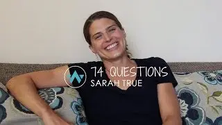 WITSUP 74 Questions - SARAH TRUE