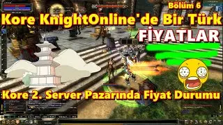 Kore Knight Online de Bir T&uuml;rk B&ouml;l&uuml;m 6 | 2. Server Maradon Fiyat Durumu #koreko #나이트온라인 #knightfarm