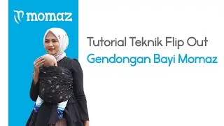 Tutorial Teknik Teknik Flip Out Gendongan Bayi Momaz