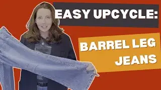 Beginning Sewing Project: How to UPCYCLE Barrel Leg Jeans | Start Your SEWING Journey Today Part One
