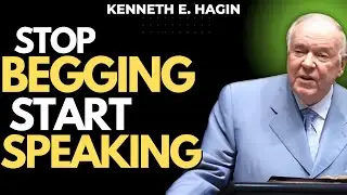 STOP BEGGING—START SPEAKING! FAITH THAT MOVES MOUNTAINS (Kenneth E. Hagin)