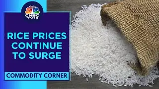 Price Of Parboiled Rice Exported From India At Record High | CNBC TV18