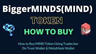 How to Buy BiggerMINDS Token (MIND) Using TraderJoe On Trust Wallet OR MetaMask Wallet