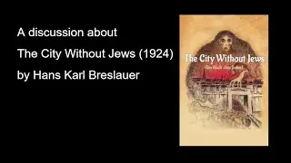 The City Without Jews (1924) - a discussion about this more than hundred years old prophetic movie.