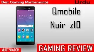 Qmobile Noir z10 Gaming Review | Mak Review |