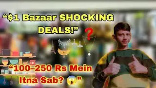 &ldquo;$1 Bazaar Tour in Karachi! Rs 100&ndash;250 Mein Crazy Kitchen & Home Decor Items 😱 Budget Shopping Vlog&rdquo;