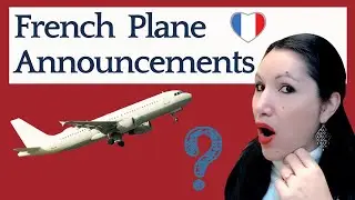 French Phrases You Hear on Planes : Airline Announcements Travel to France