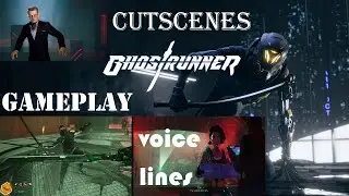 Ghostrunner: Gameplay, Cutscenes and Voice lines | Геймплей