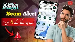 ASM Earning Scam Alert 2025 | ASM Real or Fake Complete detail | ASM Task earning 2025 