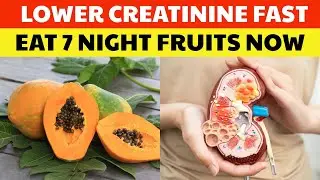 7 Night Fruits That Help Lower Creatinine While You Sleep After Age 60 | Senior Health