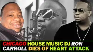 Legendary DJ & Vocalist Ron Carroll Dies at 57 &ndash; Music World Mourns
