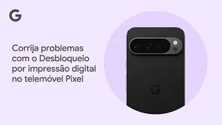 Corrija problemas com o Desbloqueio por impressão digital no telemóvel Pixel