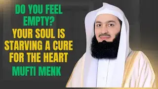 When You Have Everything but Still Feel Empty| Mufti Menk |Islamic Motivation