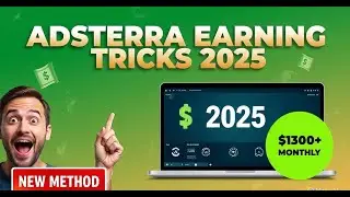 Adsterra New Earning Tricks 2025 | How to Earn $1300+ Monthly from Blogger