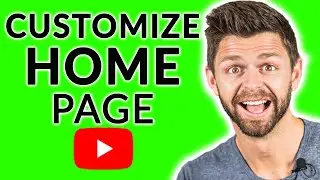 How to Customize your YouTube Channel Home Page 2025