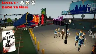 Beware of Trains - Level 3 - GoGo to Hell - 3 Skulls - Train Crash Simulator Gameplay Playthrough