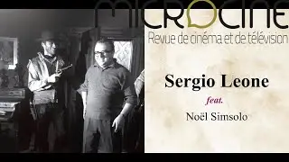 [AUDIO] Sergio Leone feat No&euml;l Simsolo (1&egrave;re partie)