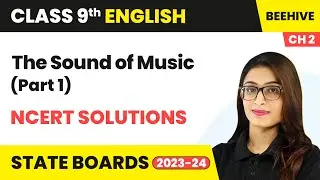 The Sound of Music (Part 1) - NCERT Solutions | Class 9 English Chapter 2 | Beehive