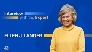 Interview with the Expert: Ellen Langer