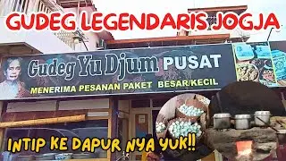 MENGINTIP DAPUR TRADISIONAL GUDEG YU DJUM PUSAT - GUDEG LEGENDARIS JOGJA