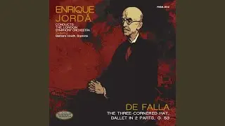 The Three-Cornered Hat: The Miller's Dance. Farruca