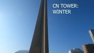 CN Tower: Winter 2019