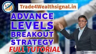 Advance Levels breakout Strategy Full Tutorial - Trade4wealth by Amar