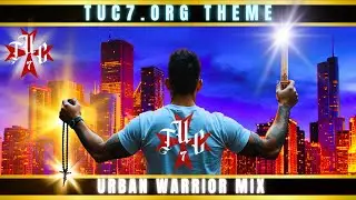TUC7 ORG THEME (URBAN WARRIOR MIX) - THE VIDEO