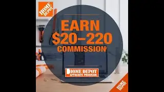Earn $20-$220 in Commissions with Home Depot Affiliate Program