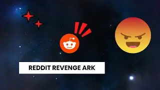 #reddit Revenge Ark 6