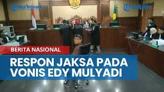 Kasus IKN Nusantara Tempat Jin Buang Anak, Respon Jaksa Saat Hakim Vonis Edy Mulyadi