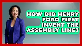 How Did Henry Ford First Invent The Assembly Line? - Firsts of the World