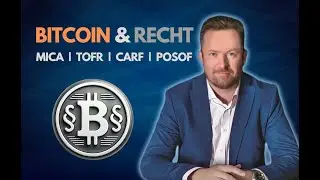 Bitcoin & Recht: MICA - TOFR - CARF - POSOF [178] Markus Miller | Regulierung | Gesetze | Legal