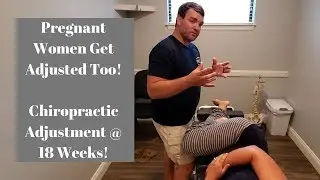 Pregnant Women Get Adjusted Too! | Chiropractic Adjustment at 18 Weeks of Pregnancy