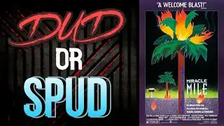 DUD or SPUD - Miracle Mile ** BRIAN THOMPSON SPECIAL ** | MOVIE REVIEW