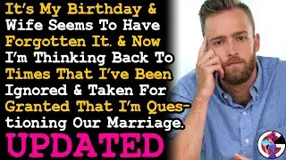 UPDATE Wife Seems To Have Forgotten My B-day & I'm Now Questioning Our Marriage... AITA