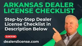 Arkansas Dealer License Checklist-Step by Step AR Dealer License Instructions-Dealer Auction Access