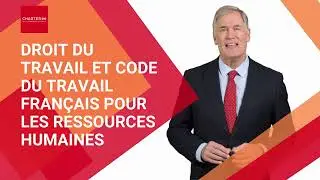 Droit du Travail et Code du Travail Fran&ccedil;ais pour les Ressources Humaines