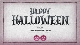 Happy Halloween from Q Wealth Partners!