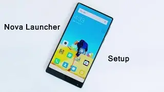 Best Nova Launcher Setup & Customization - July 2017