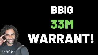 BBIG STOCK-  17M Warrants Lift -  Time To SQUEEZE   ?