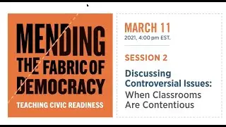 Session 2: Discussing Controversial Issues: When Classrooms Are Contentious