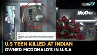 U.S. Teen Killed At Indian Owned McDonald&rsquo;s In U.S.| Indians In The U.S.