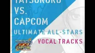 Tatsunoko Vs Capcom Ultimate All-Stars Vocal Tracks - 01 Across the Border 2010