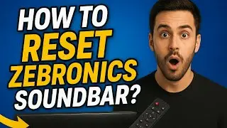 How To Reset Zebronics Soundbar?