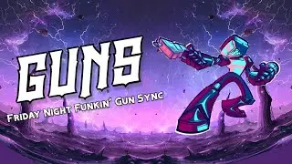 Guns - An FNF Gun Sync Ft. Stardust Tunes