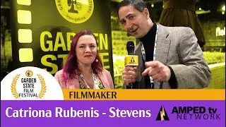 Catriona Rubenis Stevens - Garden State Film Festival 2023 -  Amped Tv Network